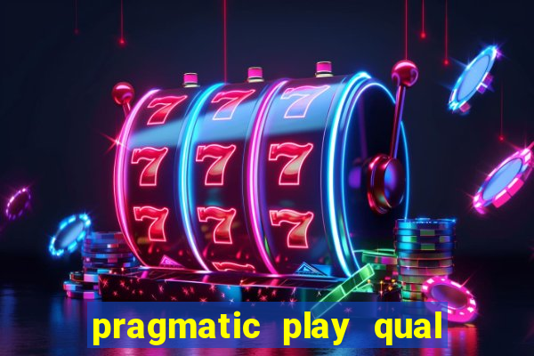 pragmatic play qual jogo paga mais